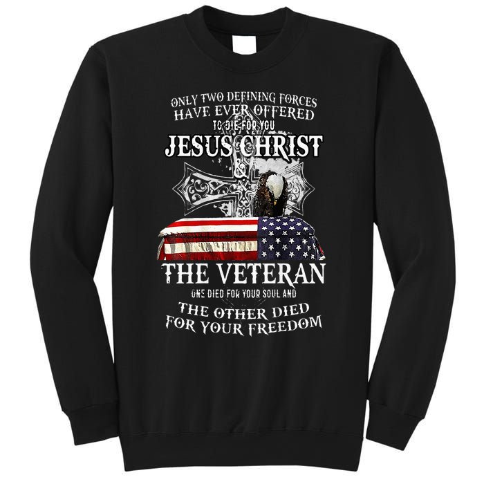 Only Two Defining Forces Have Ever Offered To Die For You Sweatshirt