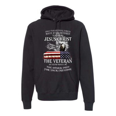 Only Two Defining Forces Have Ever Offered To Die For You Premium Hoodie