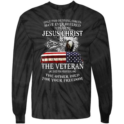 Only Two Defining Forces Have Ever Offered To Die For You Tie-Dye Long Sleeve Shirt