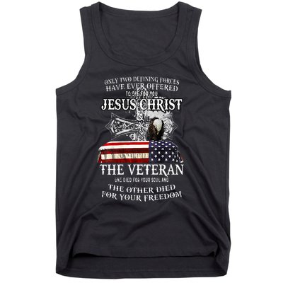 Only Two Defining Forces Have Ever Offered To Die For You Tank Top