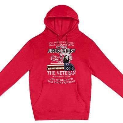 Only Two Defining Forces Have Ever Offered To Die For You Premium Pullover Hoodie