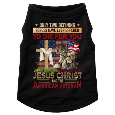 Only Two Defining Forces Have Ever Offered To Die For You Doggie Tank