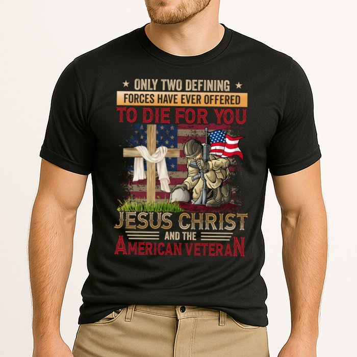 Only Two Defining Forces Have Ever Offered To Die For You Performance Shirt