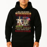 Only Two Defining Forces Have Ever Offered To Die For You Hoodie