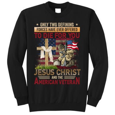 Only Two Defining Forces Have Ever Offered To Die For You Sweatshirt