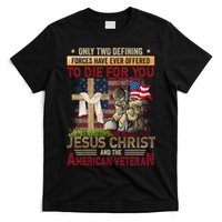 Only Two Defining Forces Have Ever Offered To Die For You T-Shirt