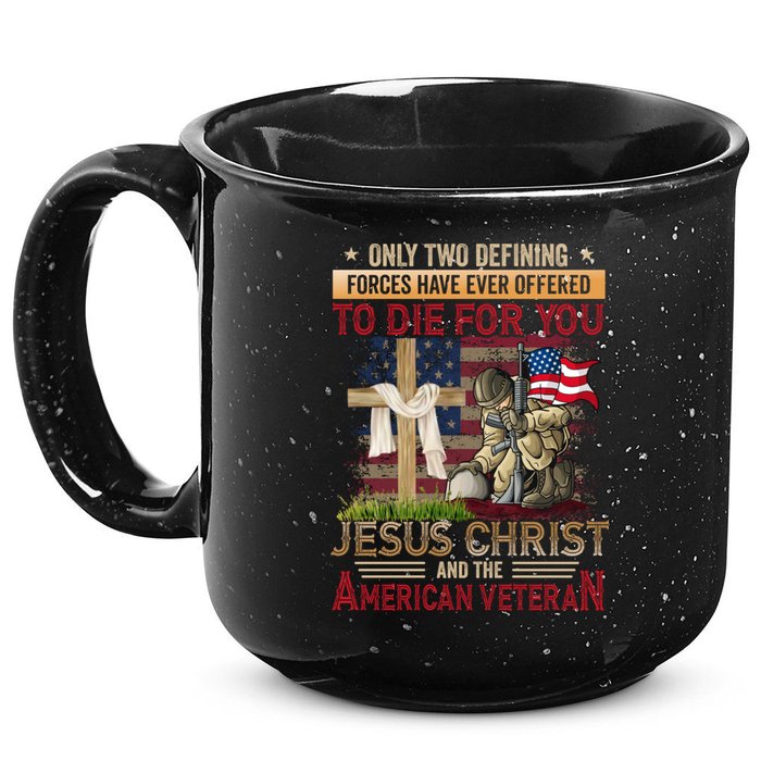 Only Two Defining Forces Have Ever Offered To Die For You 15oz Campfire Ceramic Mug