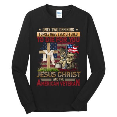 Only Two Defining Forces Have Ever Offered To Die For You Tall Long Sleeve T-Shirt