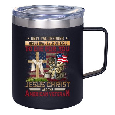 Only Two Defining Forces Have Ever Offered To Die For You 12oz Stainless Steel Coffee Mug