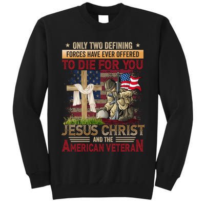Only Two Defining Forces Have Ever Offered To Die For You Tall Sweatshirt