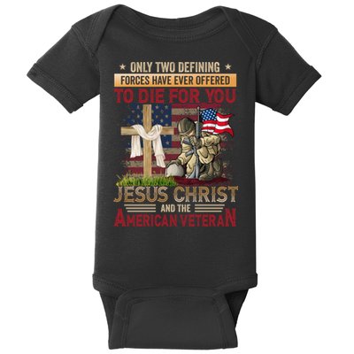 Only Two Defining Forces Have Ever Offered To Die For You Baby Bodysuit