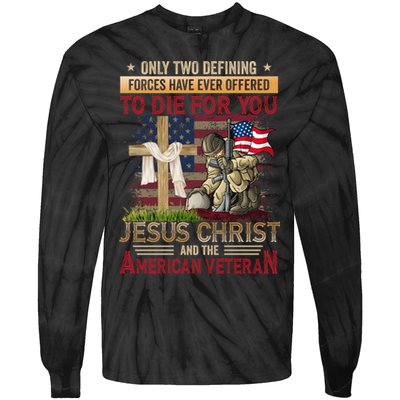 Only Two Defining Forces Have Ever Offered To Die For You Tie-Dye Long Sleeve Shirt