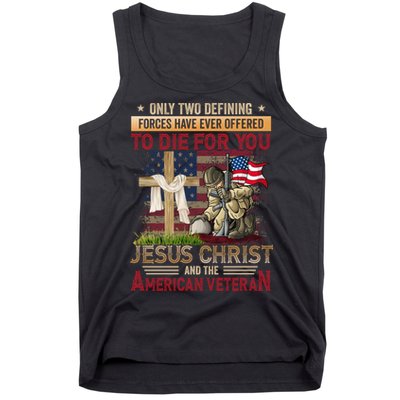 Only Two Defining Forces Have Ever Offered To Die For You Tank Top