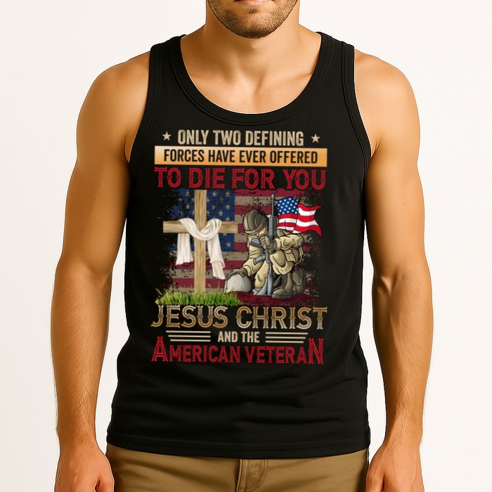 Only Two Defining Forces Have Ever Offered To Die For You Tank Top