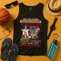 Only Two Defining Forces Have Ever Offered To Die For You Tank Top