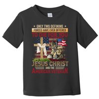 Only Two Defining Forces Have Ever Offered To Die For You Toddler T-Shirt