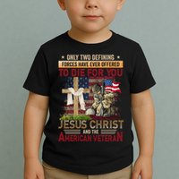 Only Two Defining Forces Have Ever Offered To Die For You Toddler T-Shirt