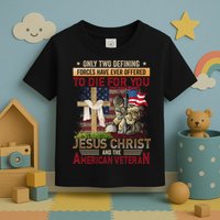 Only Two Defining Forces Have Ever Offered To Die For You Toddler T-Shirt