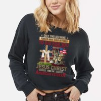 Only Two Defining Forces Have Ever Offered To Die For You Cropped Pullover Crew