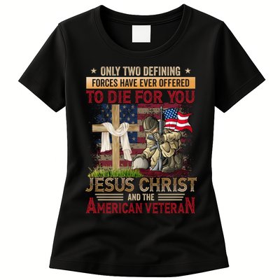 Only Two Defining Forces Have Ever Offered To Die For You Womens T-Shirt