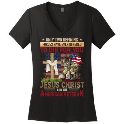 Only Two Defining Forces Have Ever Offered To Die For You Women's V-Neck T-Shirt
