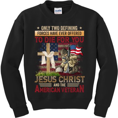 Only Two Defining Forces Have Ever Offered To Die For You Kids Sweatshirt