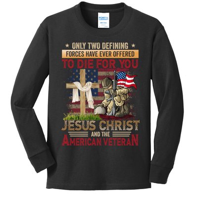 Only Two Defining Forces Have Ever Offered To Die For You Kids Long Sleeve Shirt