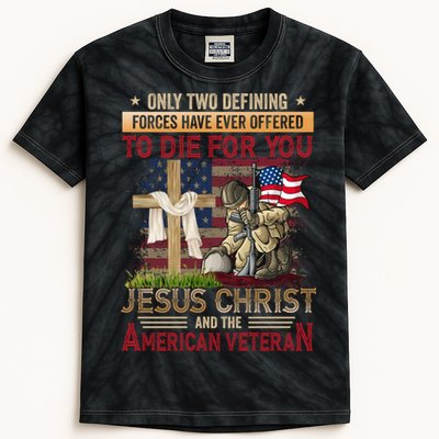 Only Two Defining Forces Have Ever Offered To Die For You Kids Tie-Dye T-Shirt