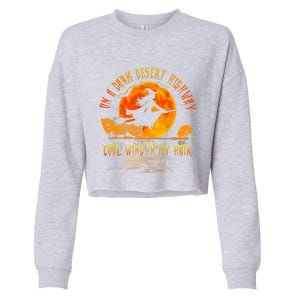 On The Dark Desert Highway Witch Riding Broom Night Hippies Cute Gift Cropped Pullover Crew