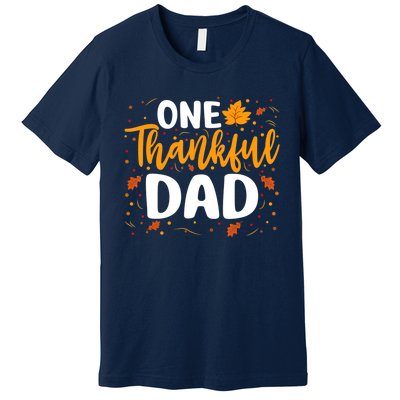 One Thankful Dad Matching Family Fall Thanksgiving Costume Premium T-Shirt