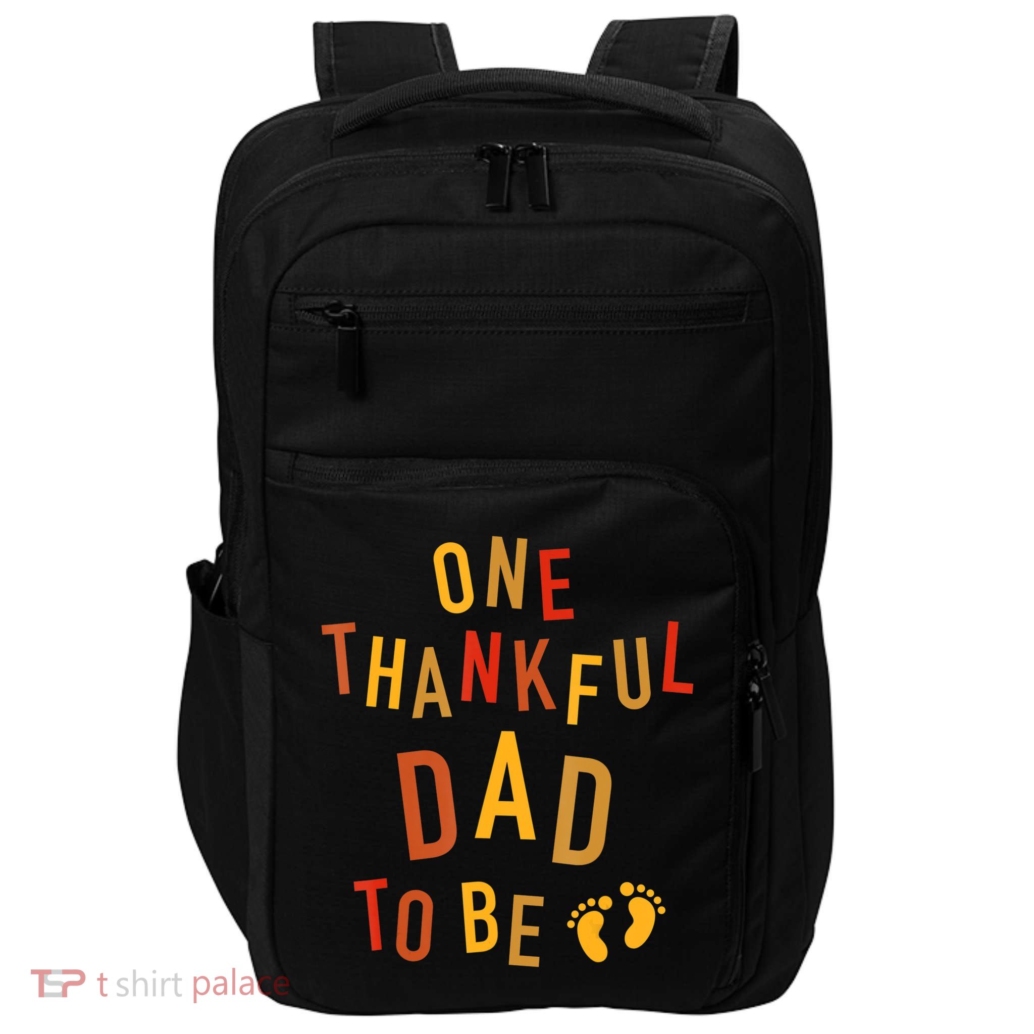 One Thankful Dad To Be Thanksgiving Pregnancy Announcement Impact Tech Backpack