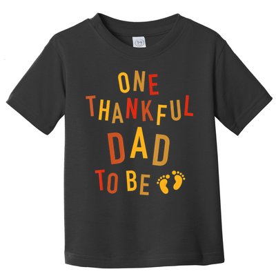One Thankful Dad To Be Thanksgiving Pregnancy Announcement Toddler T-Shirt