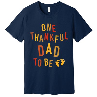 One Thankful Dad To Be Thanksgiving Pregnancy Announcement Premium T-Shirt