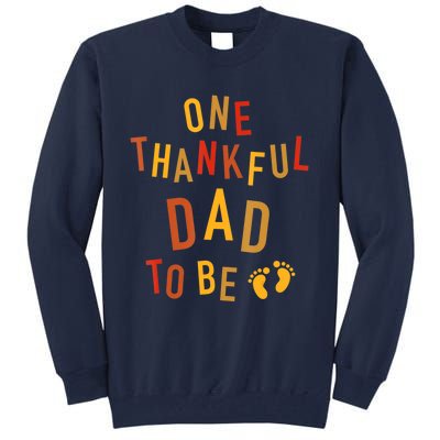 One Thankful Dad To Be Thanksgiving Pregnancy Announcement Tall Sweatshirt