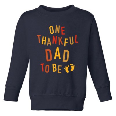 One Thankful Dad To Be Thanksgiving Pregnancy Announcement Toddler Sweatshirt