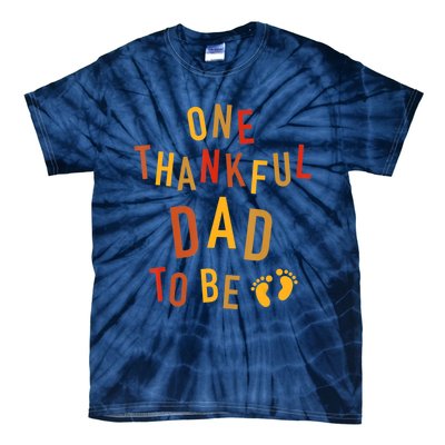 One Thankful Dad To Be Thanksgiving Pregnancy Announcement Tie-Dye T-Shirt