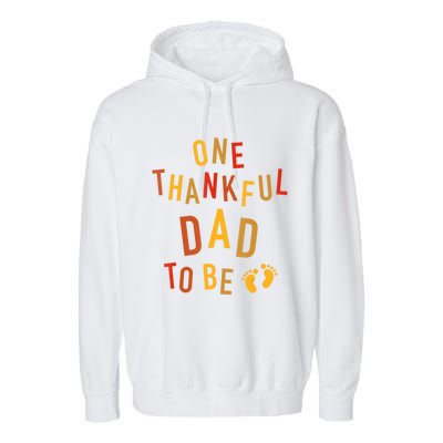 One Thankful Dad To Be Thanksgiving Pregnancy Announcement Garment-Dyed Fleece Hoodie