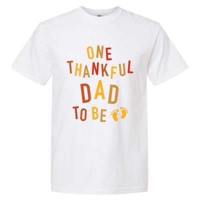 One Thankful Dad To Be Thanksgiving Pregnancy Announcement Garment-Dyed Heavyweight T-Shirt