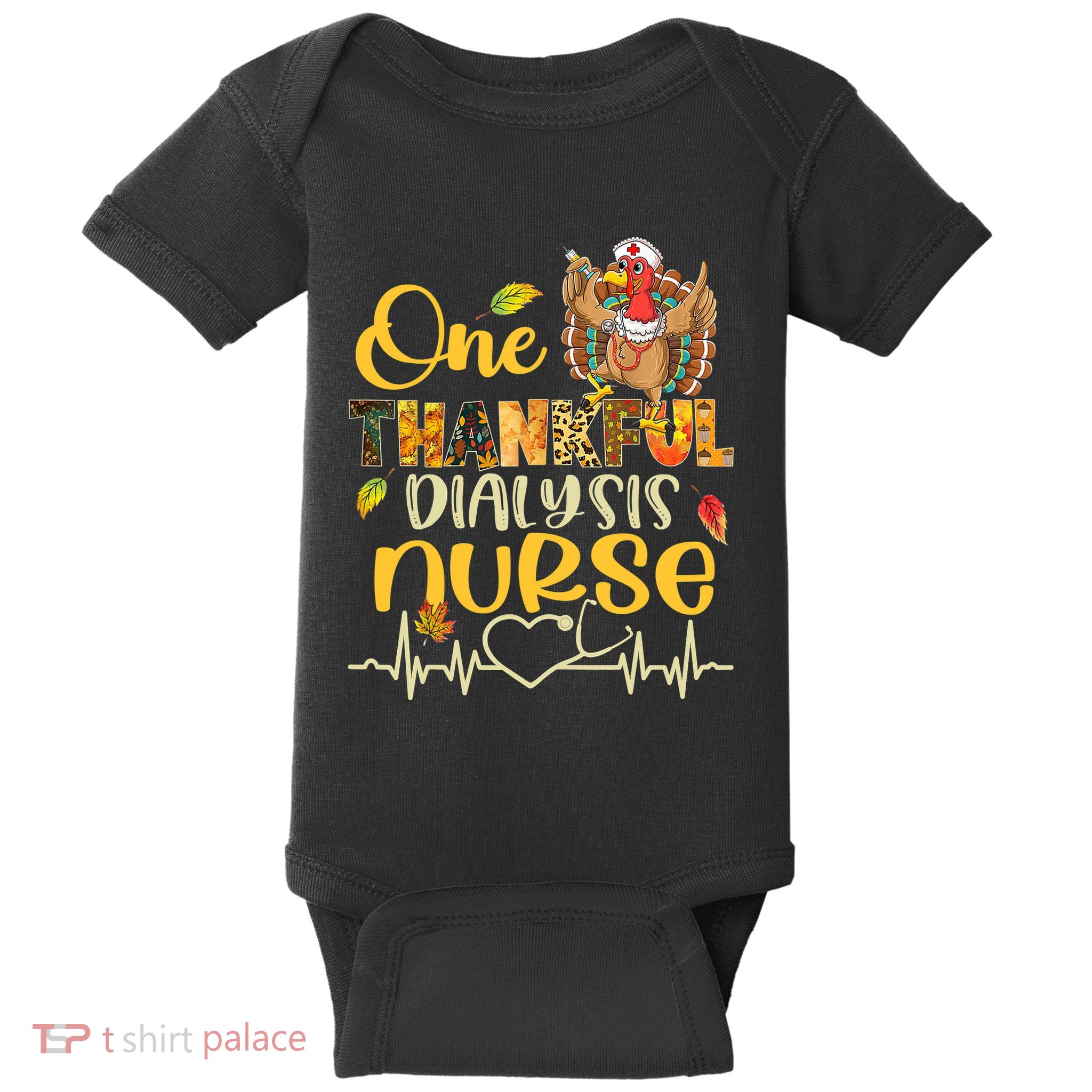 One Thankful Dialysis Nurse Turkey Stethoscope Thanksgiving Baby Bodysuit