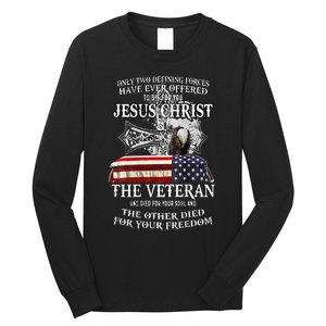 Only Two Defining Forces Have Ever Offered To Die For You Long Sleeve Shirt