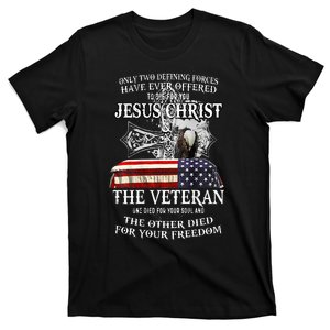 Only Two Defining Forces Have Ever Offered To Die For You T-Shirt