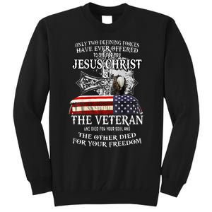 Only Two Defining Forces Have Ever Offered To Die For You Tall Sweatshirt