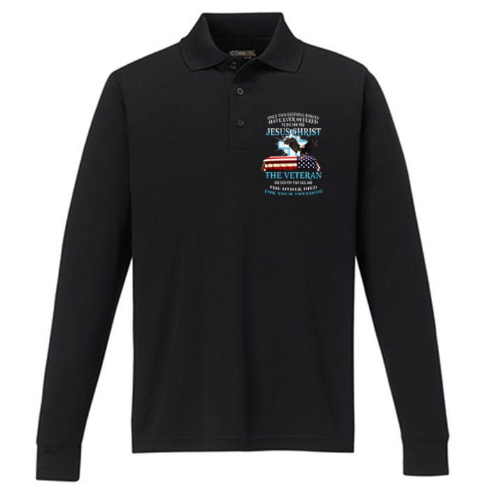 Only Two Defining Forces Have Ever Offered To Die For You Jesus The Veteran Performance Long Sleeve Polo