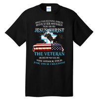 Only Two Defining Forces Have Ever Offered To Die For You Jesus The Veteran Tall T-Shirt