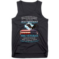 Only Two Defining Forces Have Ever Offered To Die For You Jesus The Veteran Tank Top