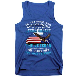 Only Two Defining Forces Die For Jesus Christ The Veteran Tank Top