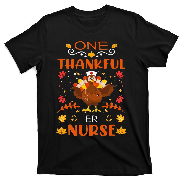 One Thankful Er Nurse Life Thanksgiving Fall T-Shirt