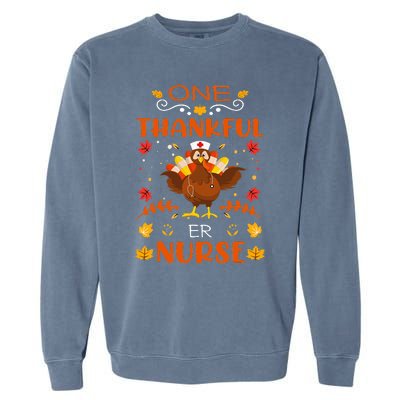 One Thankful Er Nurse Life Thanksgiving Fall Garment-Dyed Sweatshirt