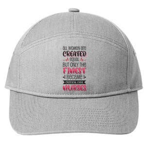 Only The Finest Became Critical Care Nurses Funny Gift 7-Panel Snapback Hat