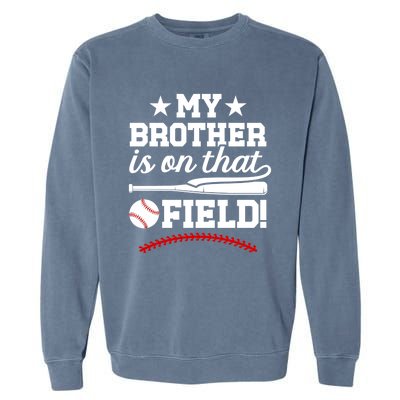 On That Field Baseball Brother Of A Baseball Player Gift Garment-Dyed Sweatshirt